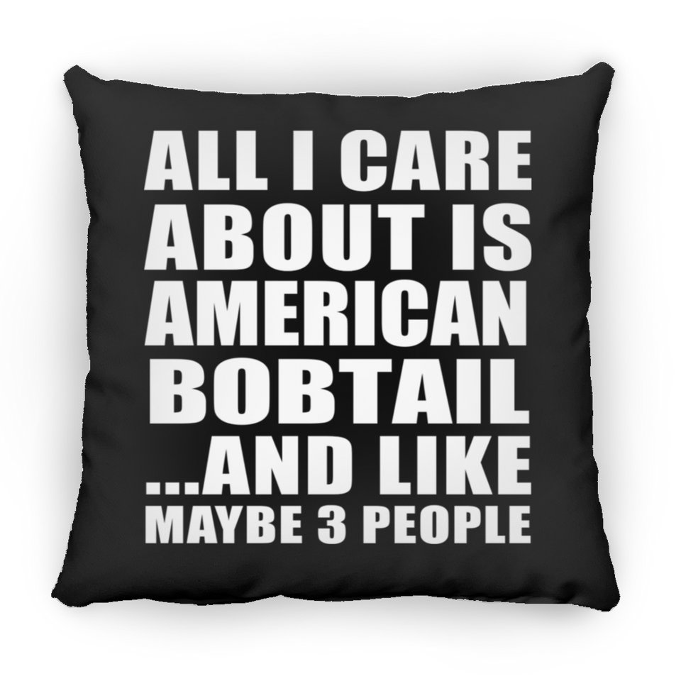 All I Care About Is American Bobtail - Throw Pillow Black