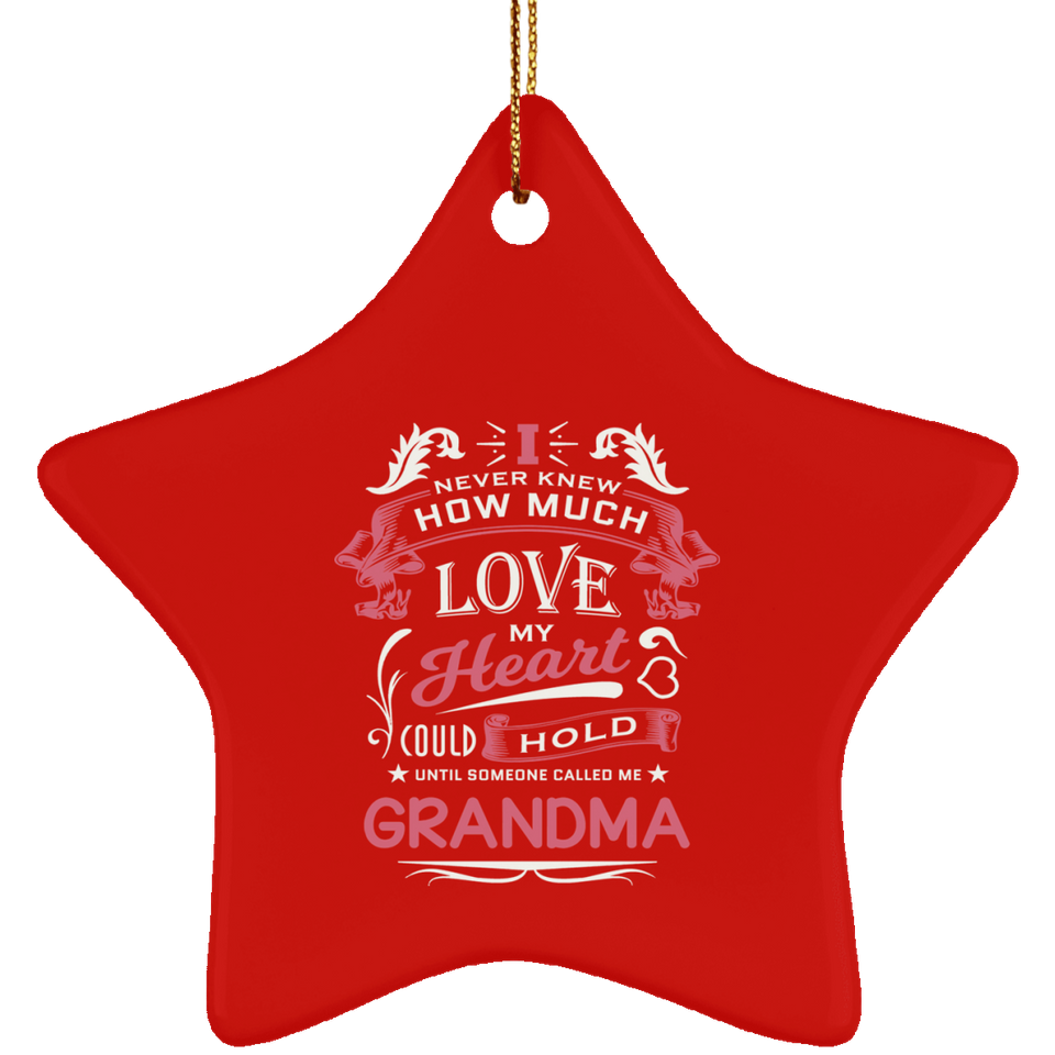 How Much Love Could Hold Until Called Me Grandma - Star Ornament