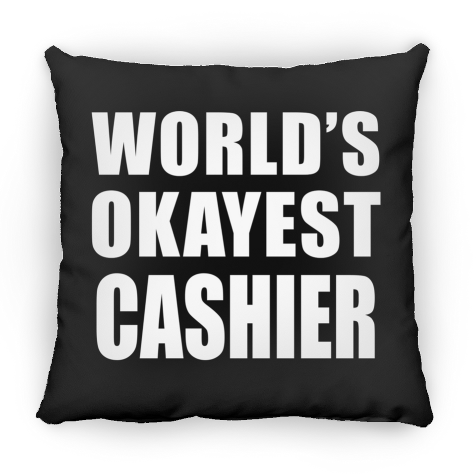 World's Okayest Cashier - Throw Pillow Black