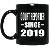 Court Reporter Since 2019 - 11oz Coffee Mug Black