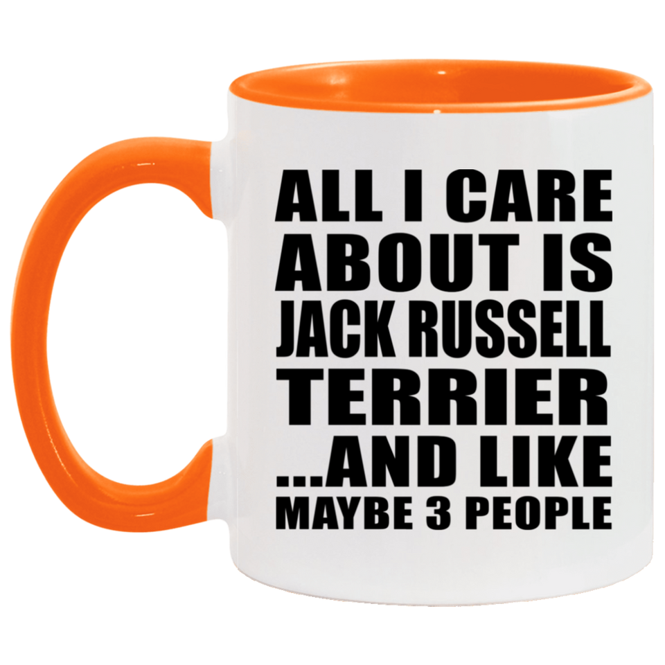 All I Care About Is Jack Russell Terrier - 11oz Accent Mug Orange