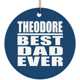 Theodore Best Dad Ever - Circle Ornament