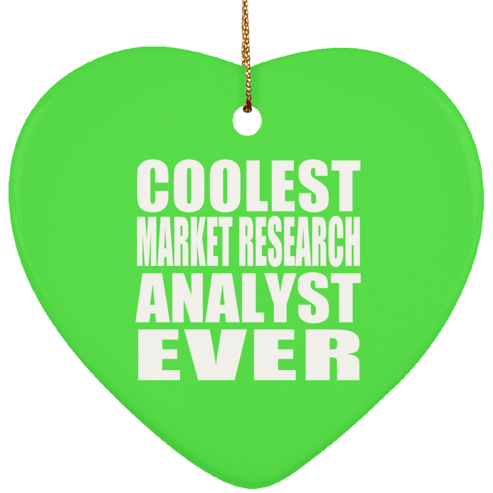 Coolest Market Research Analyst Ever - Heart Ornament