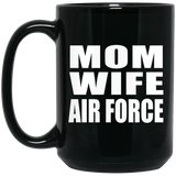 Mom Wife Air Force - 15oz Coffee Mug Black
