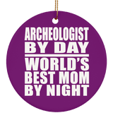Archeologist By Day World's Best Mom By Night - Circle Ornament