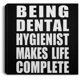 Being Dental Hygienist Makes Life Complete - Canvas Square