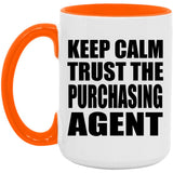 Keep Calm and Trust The Purchasing Agent - 15oz Accent Mug Orange