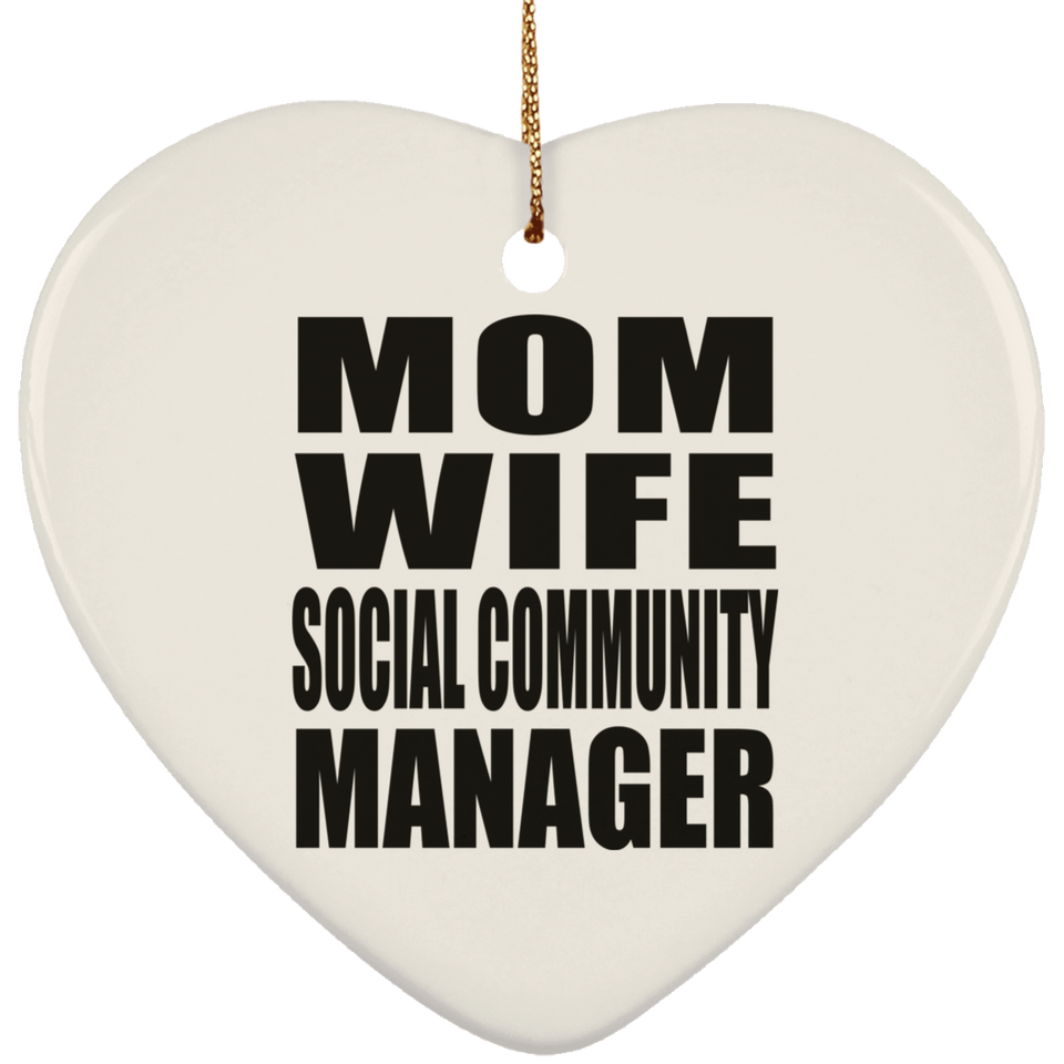 Mom Wife Social Community Manager - Heart Ornament