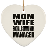 Mom Wife Social Community Manager - Heart Ornament