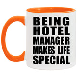 Being Hotel Manager Makes Life Special - 11oz Accent Mug Orange