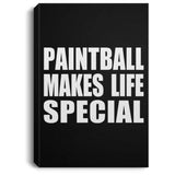 Paintball Makes Life Special - Canvas Portrait