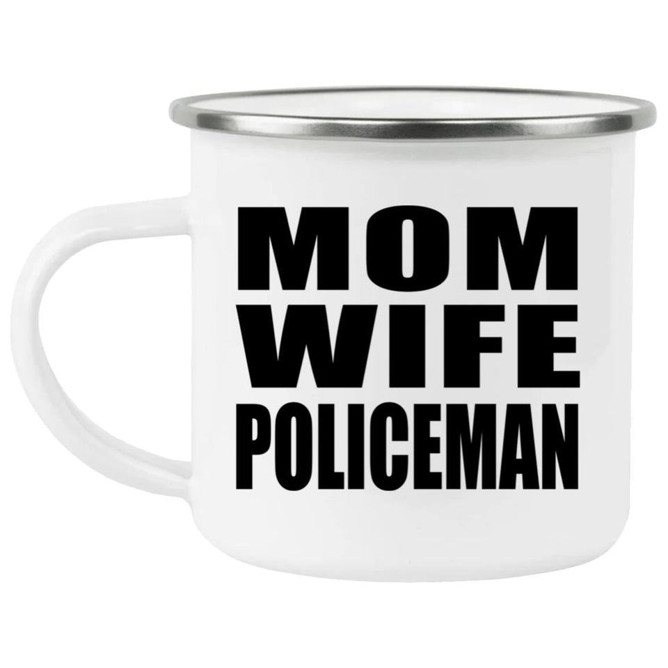 Mom Wife Policeman - 12oz Camping Mug