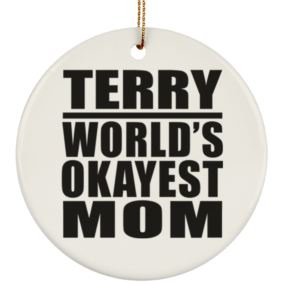 Terry World's Okayest Mom - Circle Ornament
