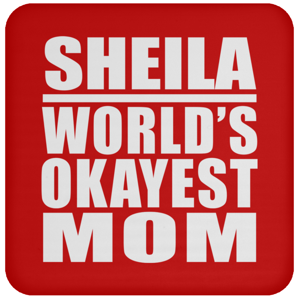 Sheila World's Okayest Mom - Drink Coaster