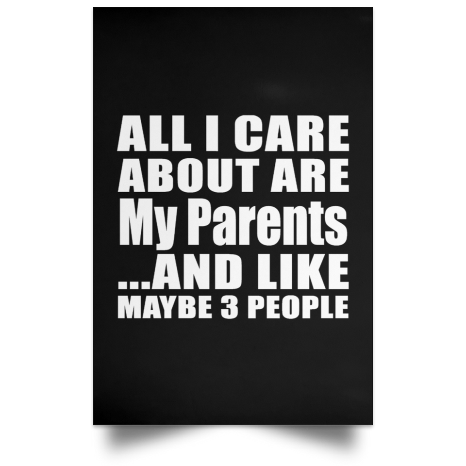 All I Care About Is My Parents - Poster Portrait