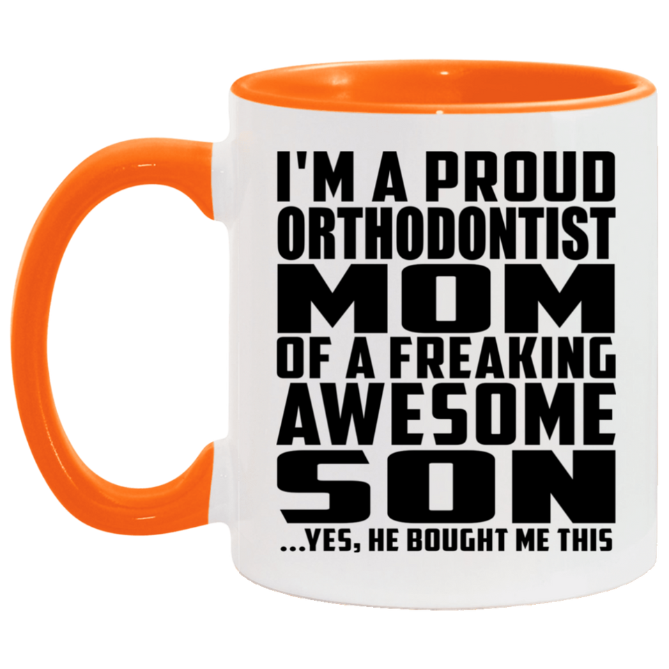 Proud Orthodontist Mom Of Awesome Son - 11oz Accent Mug Orange