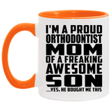 Proud Orthodontist Mom Of Awesome Son - 11oz Accent Mug Orange