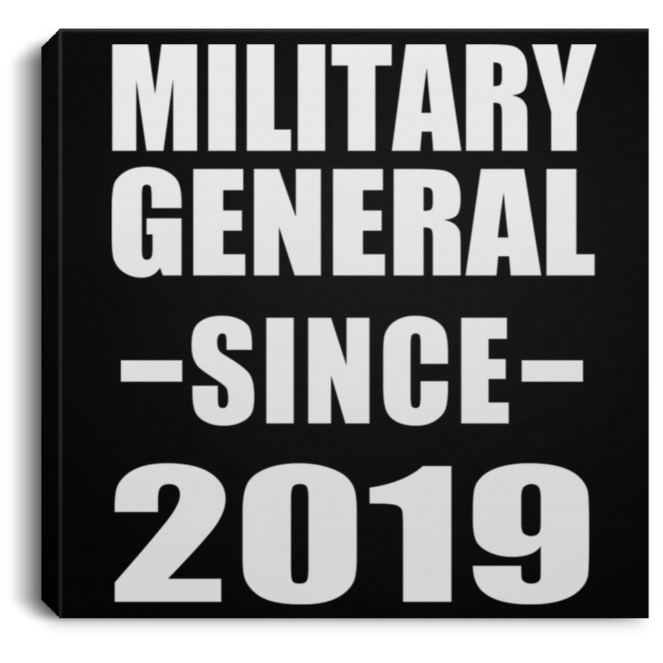 Military General Since 2019 - Canvas Square