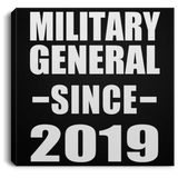 Military General Since 2019 - Canvas Square