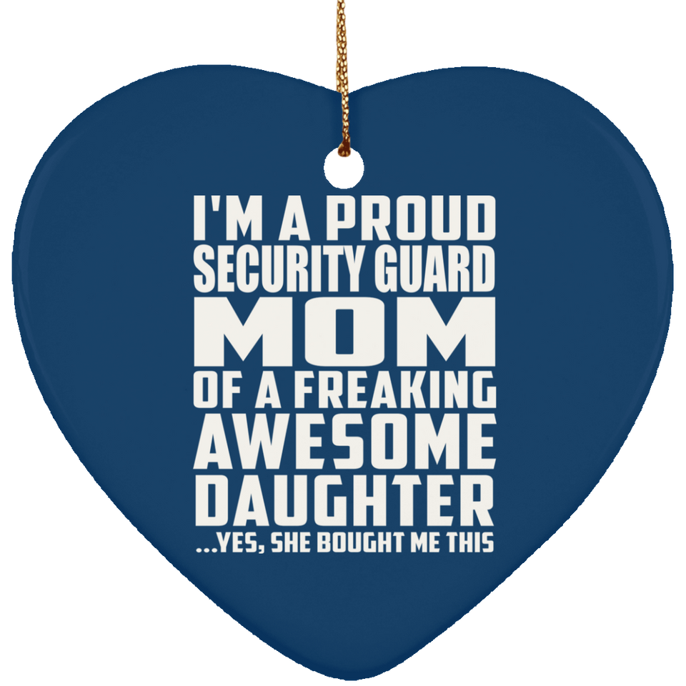 Proud Security Guard Mom Of Awesome Daughter - Heart Ornament