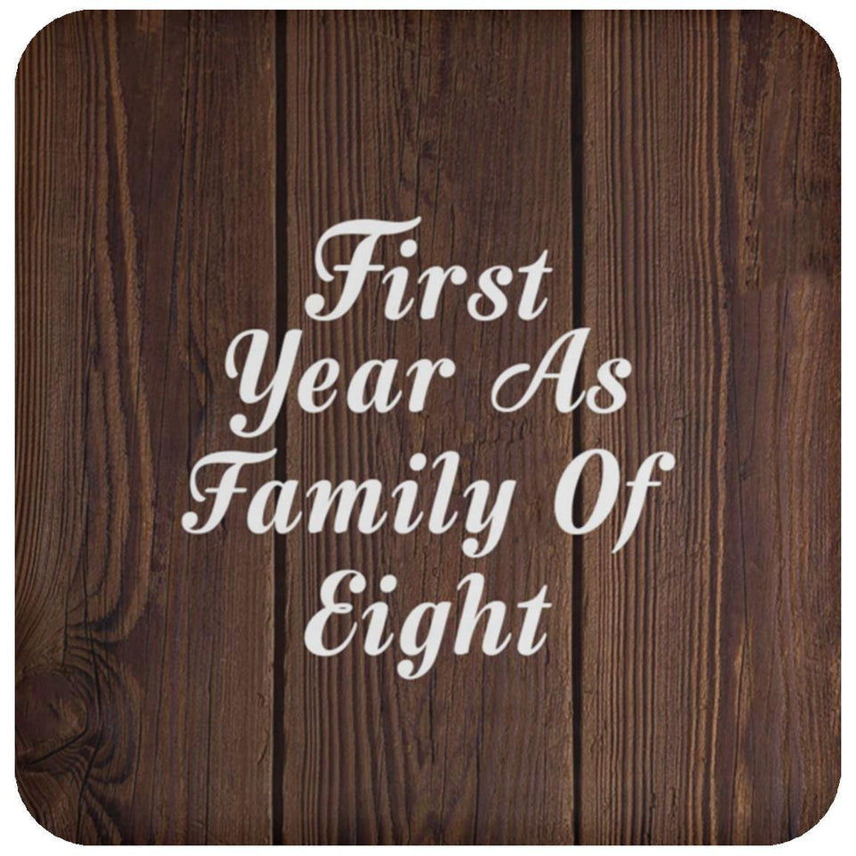 First Year As Family Of Eight - Drink Coaster D