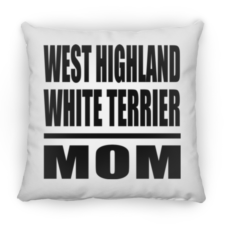 West Highland White Terrier Mom - Throw Pillow