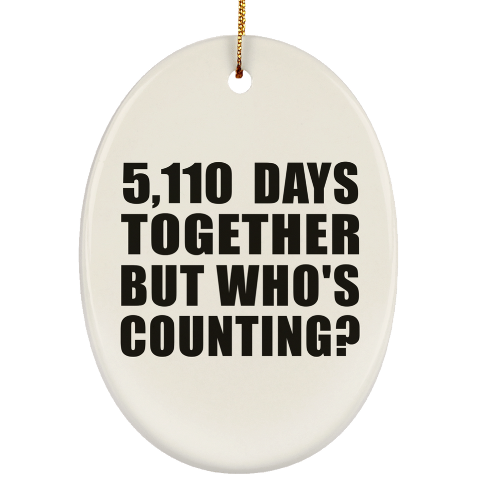 14th Anniversary 5,110 Days Together But Who's Counting - Oval Ornament
