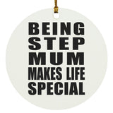 Being Step Mum Makes Life Special - Circle Ornament