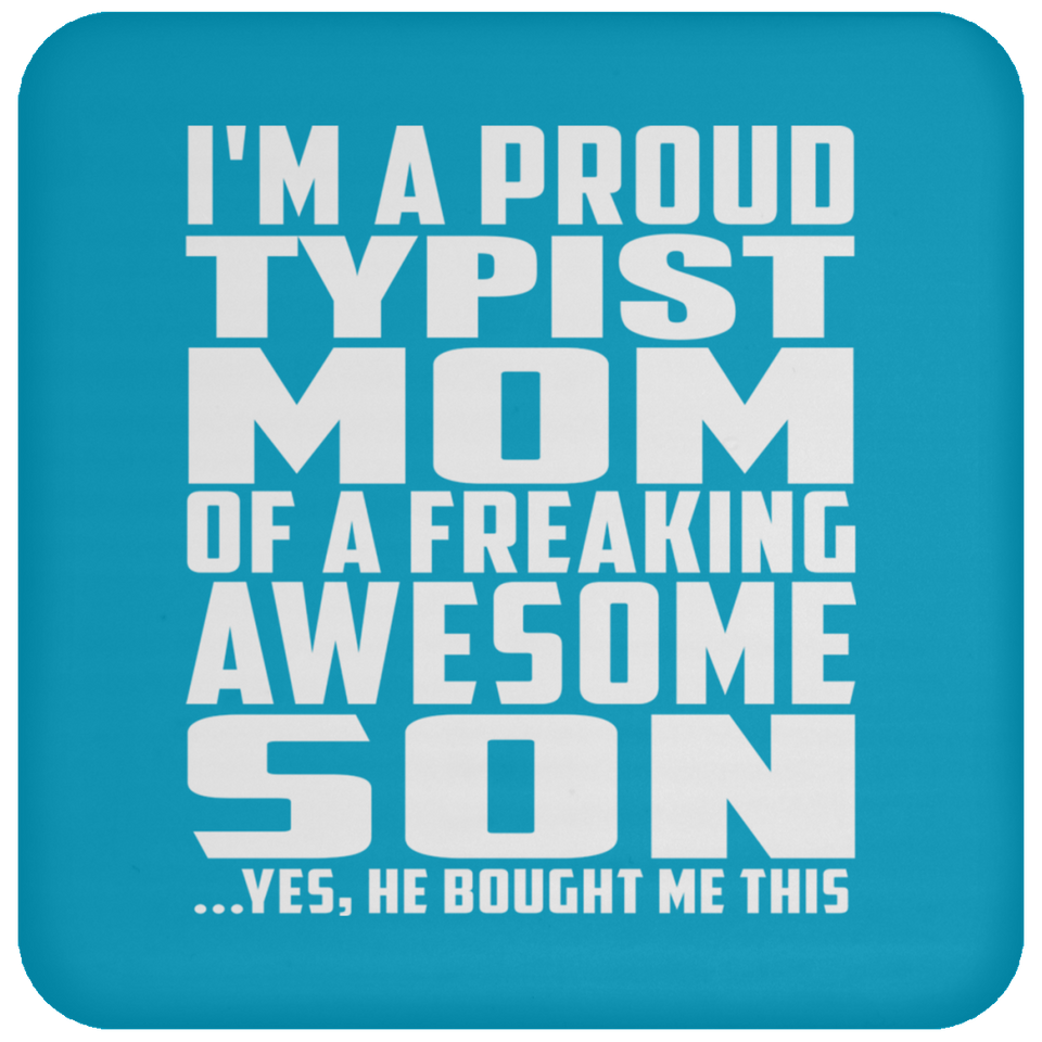 Proud Typist Mom Of Awesome Son - Drink Coaster
