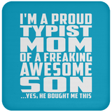 Proud Typist Mom Of Awesome Son - Drink Coaster