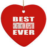 Best Construction Inspector Ever - Heart Ornament