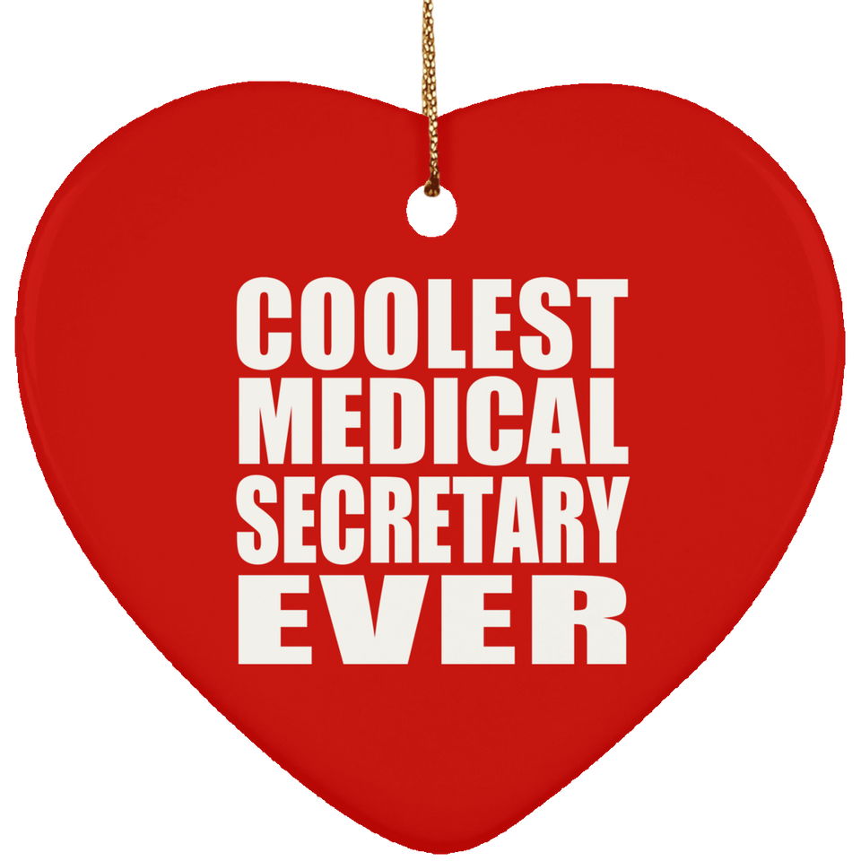 Coolest Medical Secretary Ever - Heart Ornament
