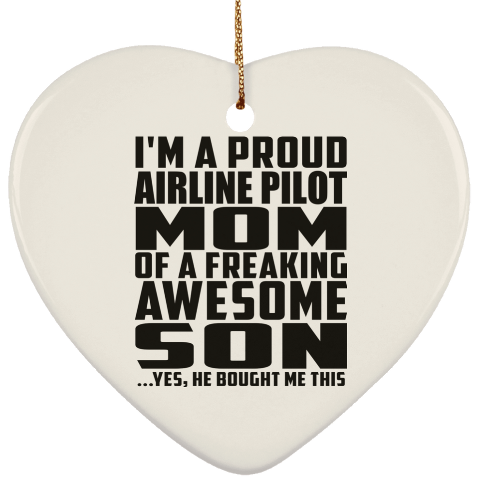 Proud Airline Pilot Mom Of Awesome Son - Heart Ornament