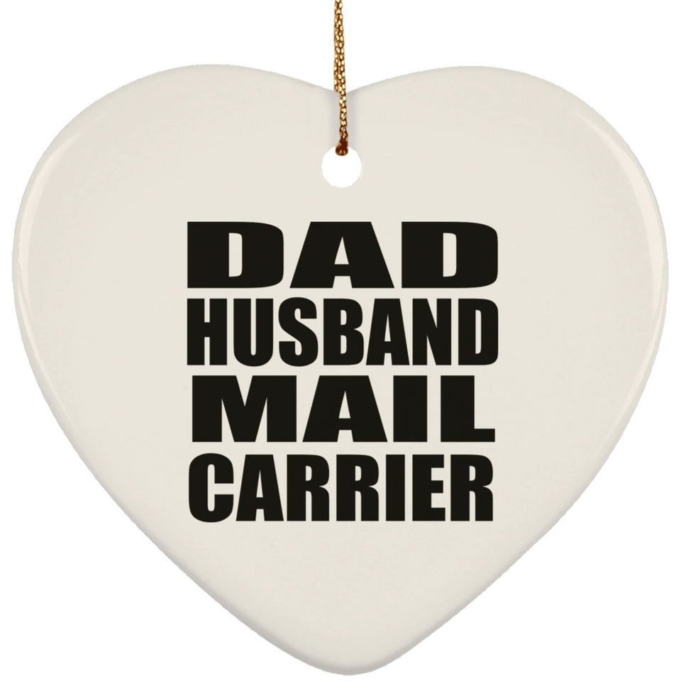Dad Husband Mail Carrier - Heart Ornament