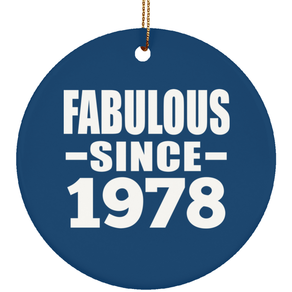 46th Birthday Fabulous Since 1978 - Circle Ornament