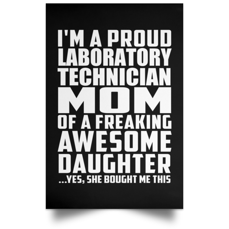 Proud Laboratory Technician Mom Of Awesome Daughter - Poster Portrait