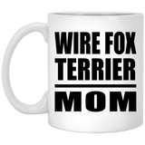 Wire Fox Terrier Mom - 11oz Coffee Mug