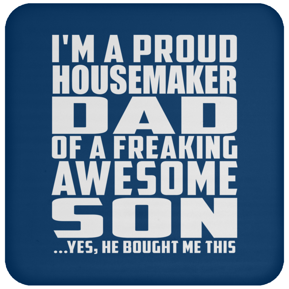 Proud Housemaker Dad Of Awesome Son - Drink Coaster