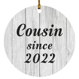 Cousin Since 2022 - Circle Ornament F