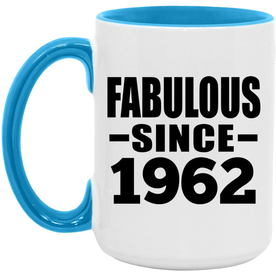 62nd Birthday Fabulous Since 1962 - 15oz Accent Mug Blue