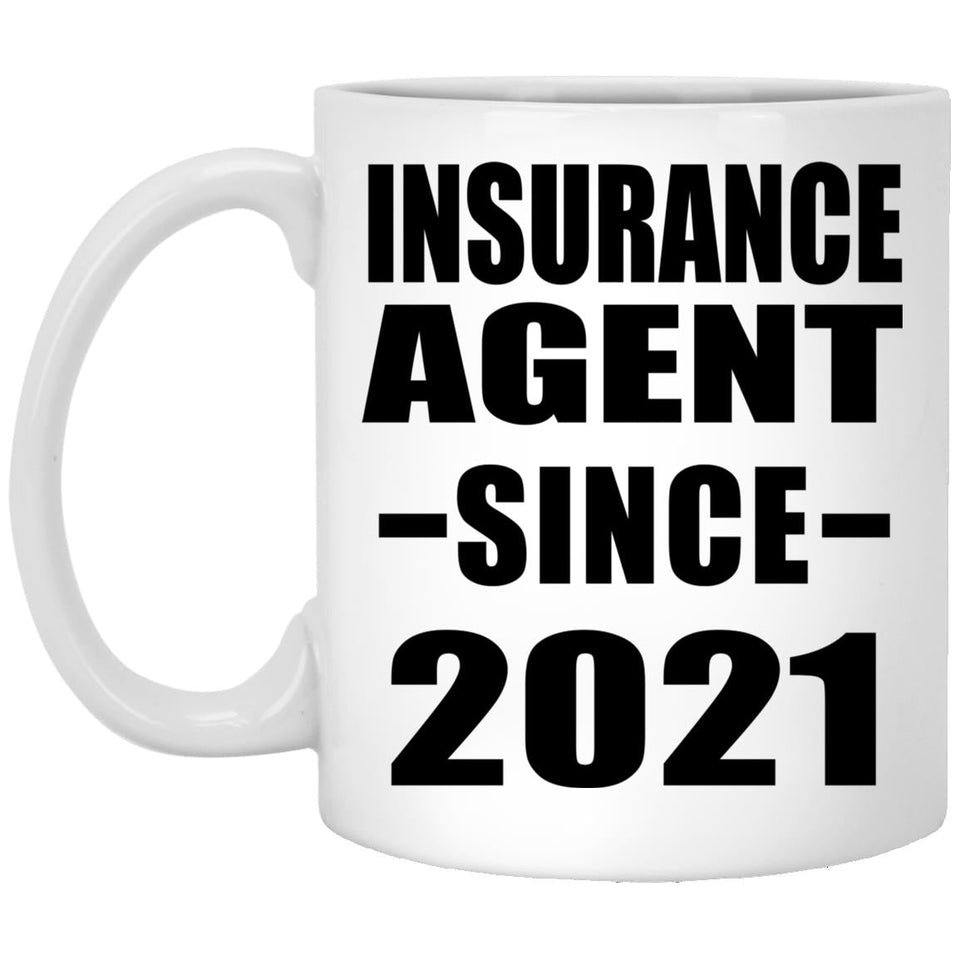 Insurance Agent Since 2021 - 11oz Coffee Mug