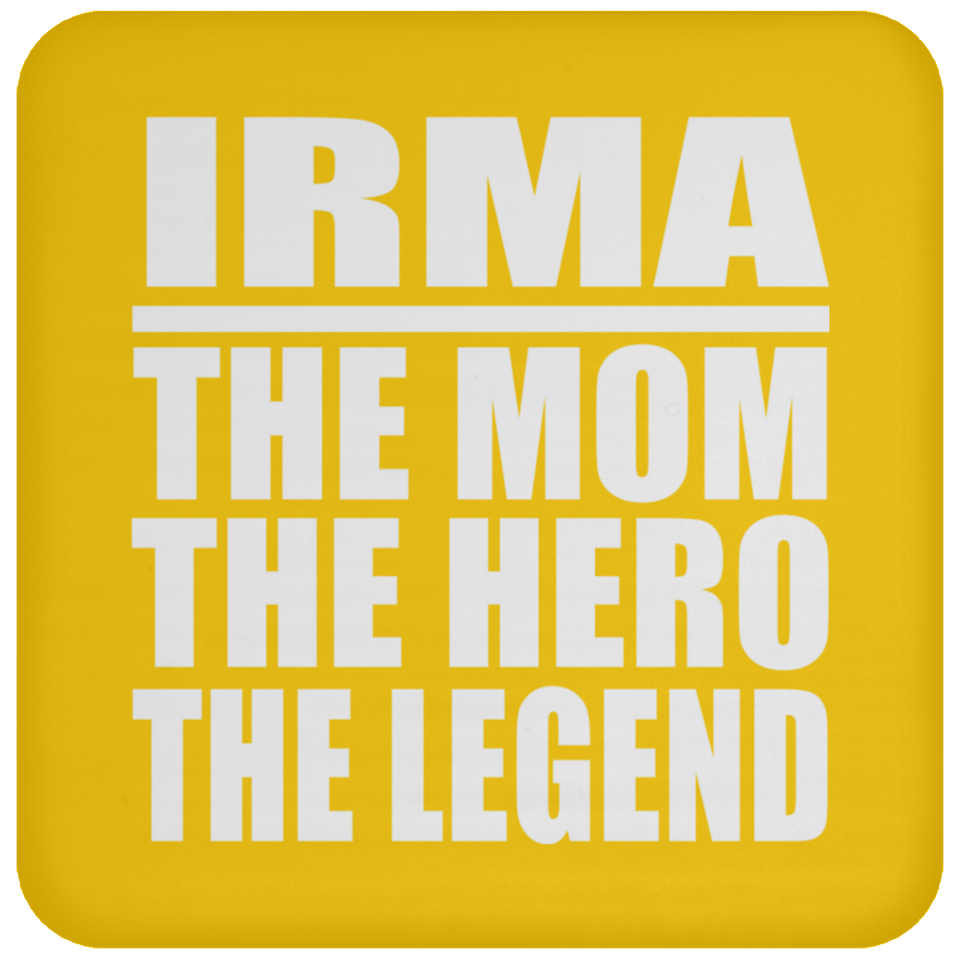 Irma The Mom The Hero The Legend - Drink Coaster