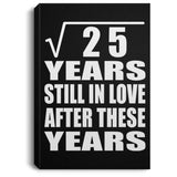 5th Anniversary Square Root of 25 Years Still In Love - Canvas Portrait