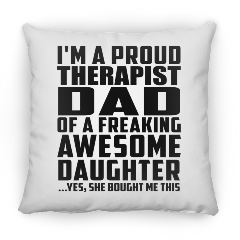 Proud Therapist Dad Of Awesome Daughter - Throw Pillow