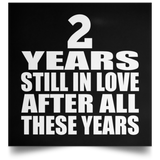 2nd Anniversary 2 Years Still In Love After These Years - Poster Square