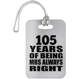 105th Anniversary 105 Years of Being Mrs Always Right - Luggage Bag Tag