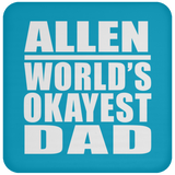 Allen World's Okayest Dad - Drink Coaster