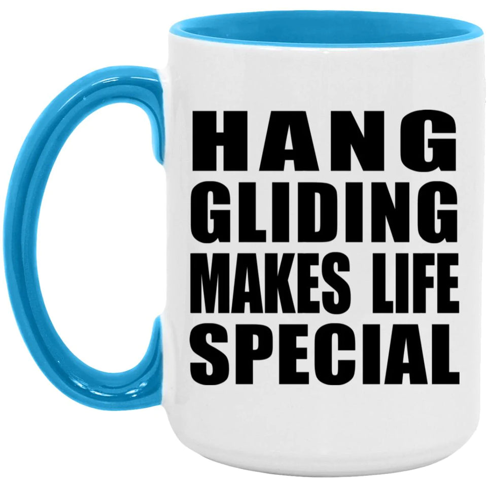 Hang Gliding Makes Life Special - 15oz Accent Mug Blue