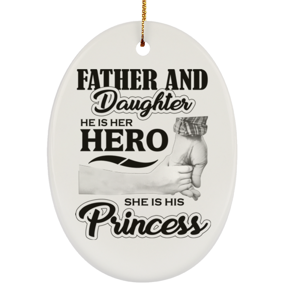 Father & Daughter, He is Her Hero, She is His Princess - Oval Ornament