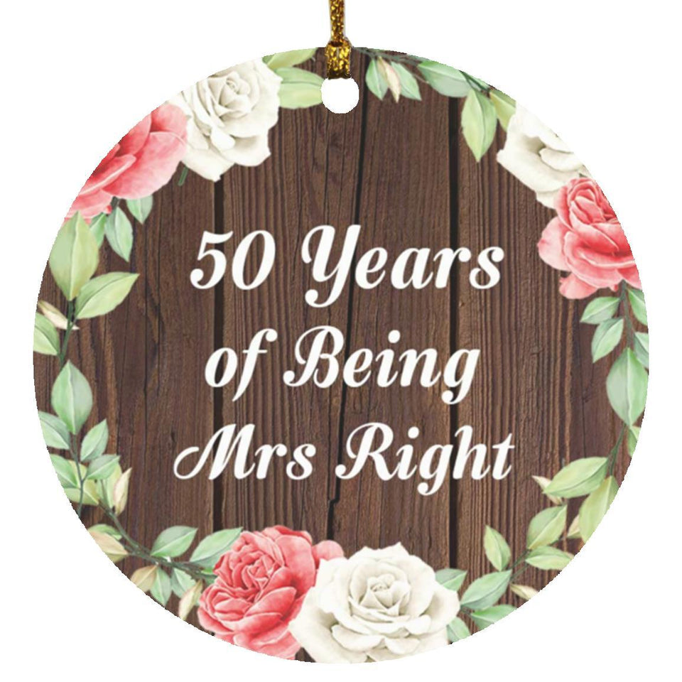 50th Anniversary 50 Years Of Being Mrs Right - Circle Ornament A